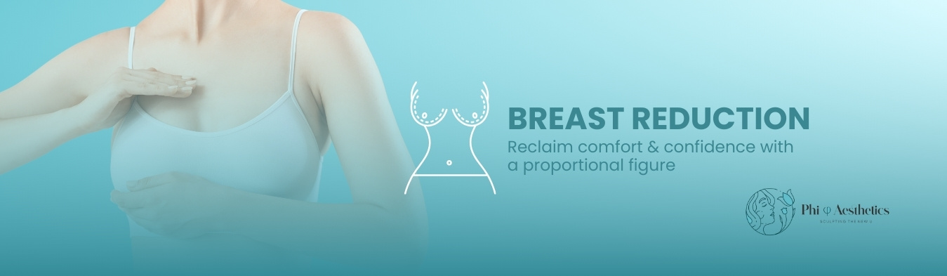 Breast Reduction Surgery in Indore at Phi Aesthetics